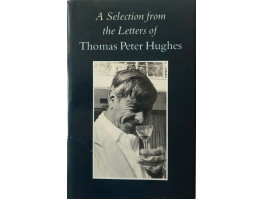 A Selection from the Letters of Thomas Peter Hughes.