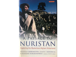 A Passage to Nuristan: Exploring the Mysterious Afghan Hinterland.