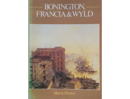 Bonington, Francia & Wyld.