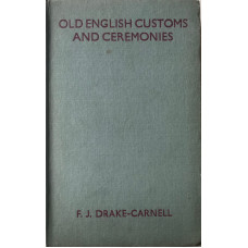 Old English Customs and Ceremonies.