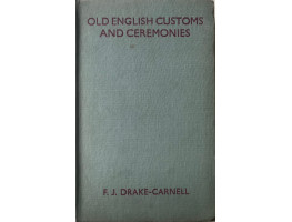 Old English Customs and Ceremonies.